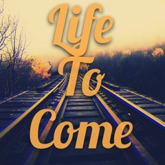Life To Come