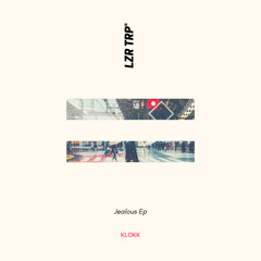 Klokk - Jealous //OUT NOW!
