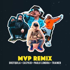MVP REMIX - DrefQuila,Paulo Londra,Trainer,EasyKid