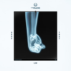Dr. Rude - Drop That Low