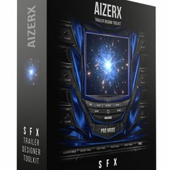 AizerX: Trailer SFX Designer Toolkit Demo - Altered State (Dressed) by Oliver Woodwright