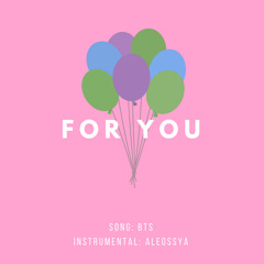 BTS - FOR YOU - INSTRUMENTAL BY LY