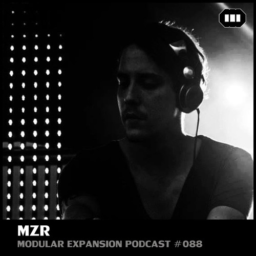 MODULAR EXPANSION PODCAST #088 | MZR