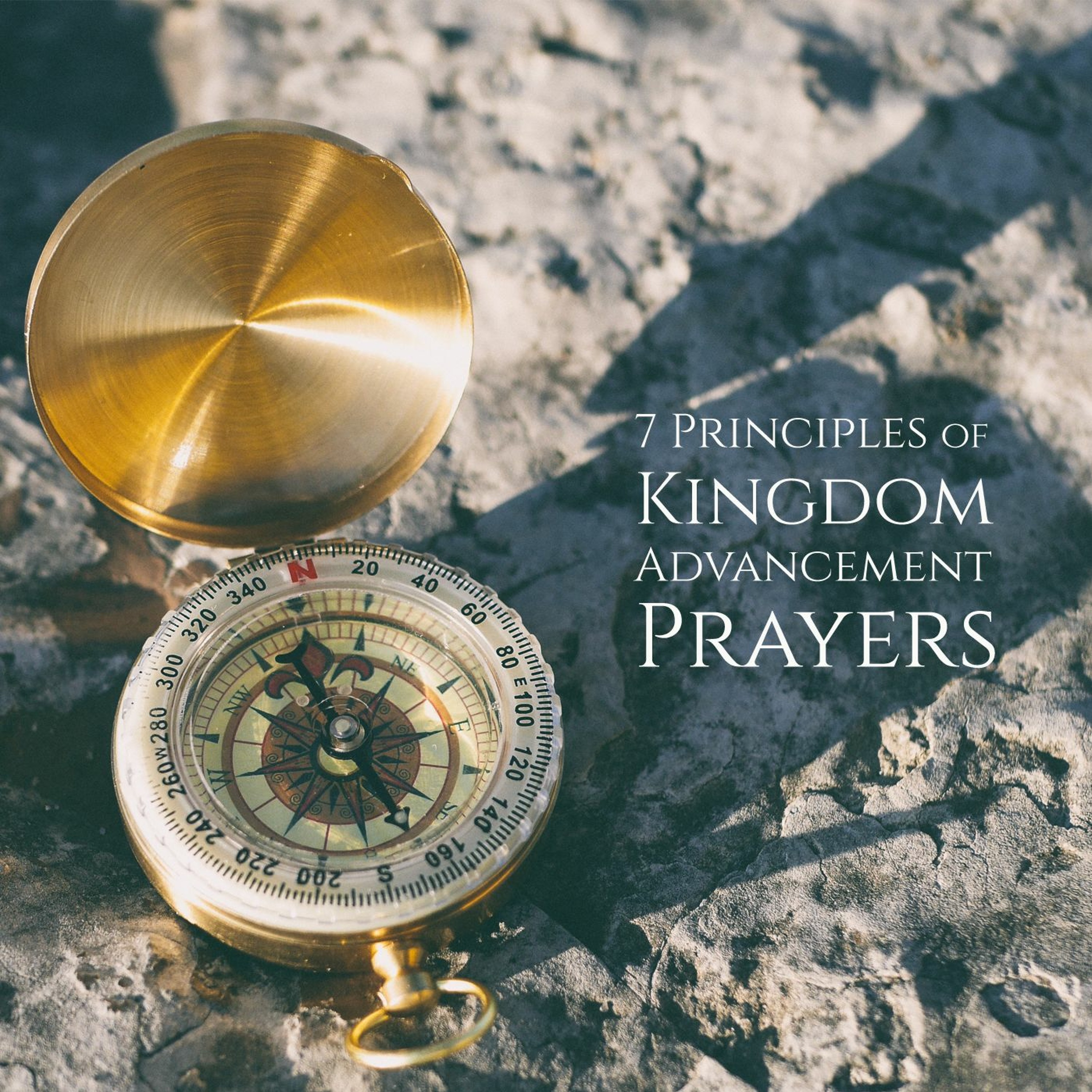7 Principles of Kingdom Advancement Prayers: Part 1 episode artwork