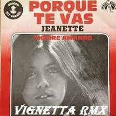 Jeanette - Porque Te Vas (Vignetta Remix)