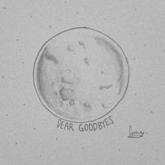 Dear Goodbyes (feat. Maccentus)