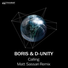 Boris, D-Unity - Calling (Matt Sassari Remix) [Transmit Recordings]