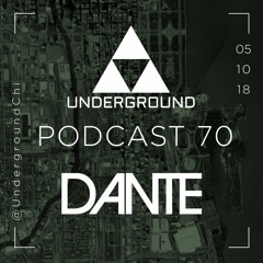 Dante - Underground Podcast May 2018