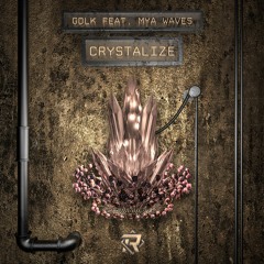 GDLK - Crystalize ft. Mya Wavez