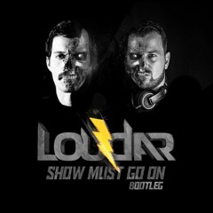 Loudar! - Queen - Show Must Go On (Bootleg) Preview