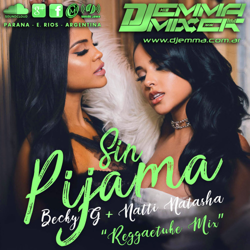 Stream Becky G. & Natti Natasha - Sin Pijama - Dj Emma Mixer (Reggaetuke  Mix 101 Bpm) FREE DOWNLOAD by Dj Emma Mixer | Listen online for free on  SoundCloud