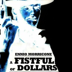 Bartnicki's Joyce's Morricone's (1964) A Fistful Of Dollars