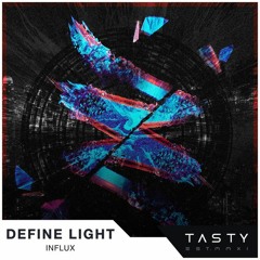 Define Light - Influx (Tasty Release)