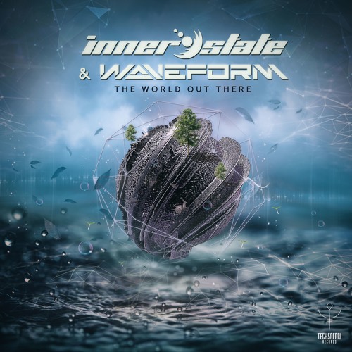 INNER STATE & WAVEFORM -  THE WORLD OUT THERE (OUT NOW!)