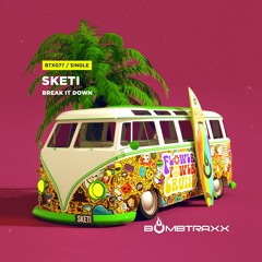 Sketi - Break It Down - Bombtraxx