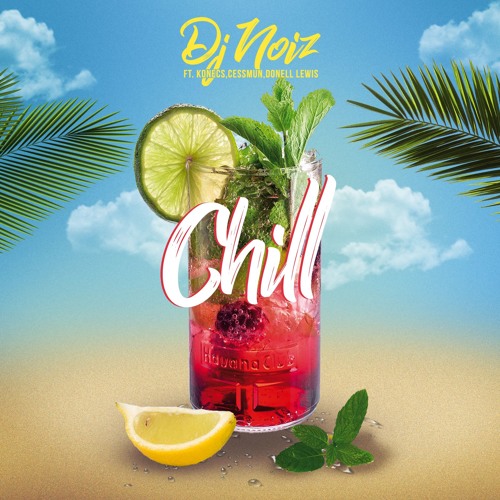 Chill featuring Konecs, Cessmun, Donell Lewis