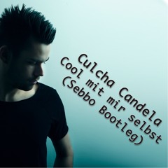 Cool Mit Mir Selbst - Culcha Candela (Sebbo Bootleg) ***FREE DOWNLOAD***
