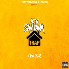 Ace Santana Trap House "Prod By. KFODT"