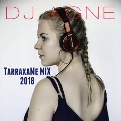 TarraxaMe Mix 2018 By Dj Agne
