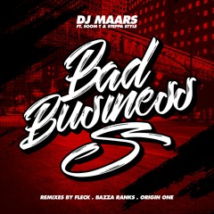 DJ Maars ft. Soom T & Steppa Style - Bad Business (Bazza Ranks Remix)