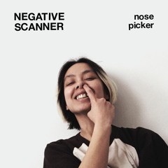 Negative Scanner "Nose Picker" (Trouble In Mind Records)
