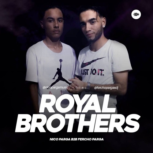 Royal Brothers Part2 -Session B2B Fercho Pargas - Nico Parga 06/04/18