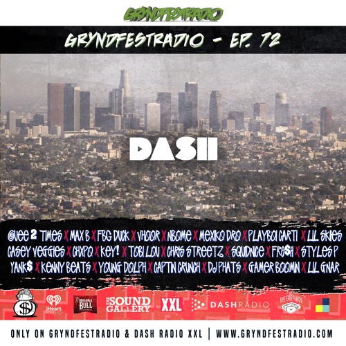 [5/14] @Dash_Radio #XXL : #GryndfestRadio #TakerOver Guest Djs Vol 72nd #dinnerland #theearplugs