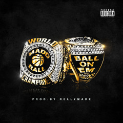 Ball On Em Feat. Rooskii - [Prod.By RellyMade]