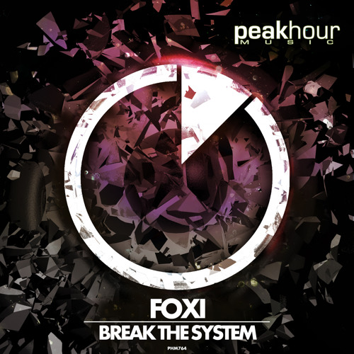 FOXI - Break The System (Original Mix)