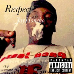Respect- Jay Honcho