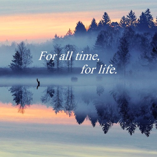 For all time, for life.
