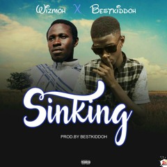 Wizmoh - Sinking ( ft. Bestkidoh )