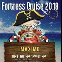 DJ Maximo - Fortress Cruise 2018!