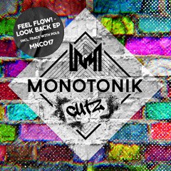 Feel Flow! - Look Back EP [Monotonik Cutz] OUT NOW!