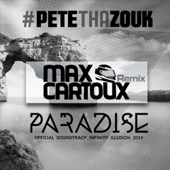[OLD] Paradise (Max Cartoux Remix) - Pete Tha Zouk Ft. Ethan Thompson