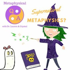Supernatural Metaphysics?