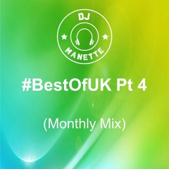 DJ Manette - #BestOfUK Pt 4 (Monthly Mix) | @DJ_Manette