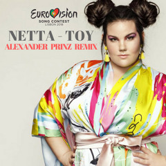 Netta - Toy (Alexander Prinz Remix)