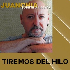 TIREMOS DEL HILO - Juan Chia