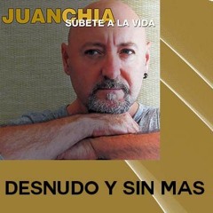 DESNUDO Y SIN MAS - Juan Chia