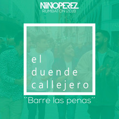 El Duende Callejero - Barre Las Penas (Nino Pérez Rumbaton 2018)