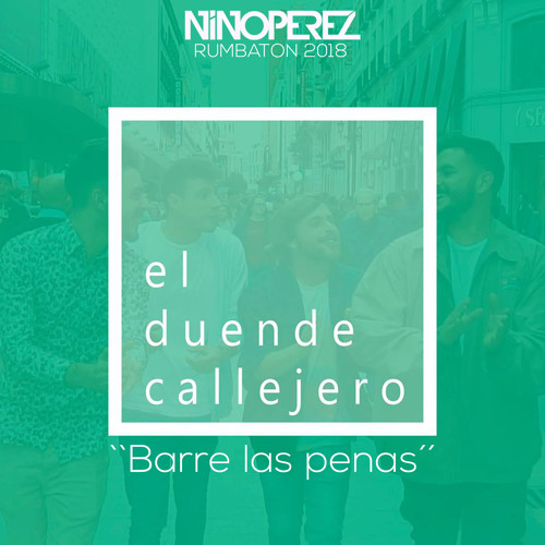 El Duende Callejero - Barre Las Penas (Nino Pérez Rumbaton 2018)