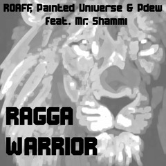 ROAFF, Painted Universe & Pdew - Ragga Warrior (feat. Mr Shammi)
