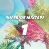 Superior Mixtape - Part 1
