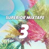 Superior Mixtape - Part 3