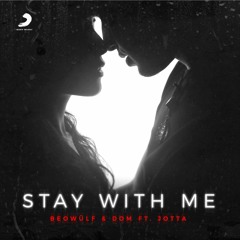 Beowülf, Dom - Stay With Me Ft. Jotta (FREE DL)