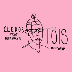 Cledos - Töis ft. DeezyDavid