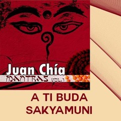 A TI BUDA SAKYAMUNI - Juan Chia