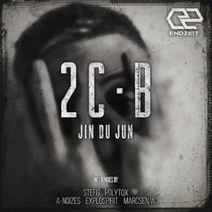 Jin Du Jun - 2C - B (exploSpirit Remix) [Endzeit]