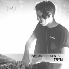 Ismcast Presents 028 - Trym